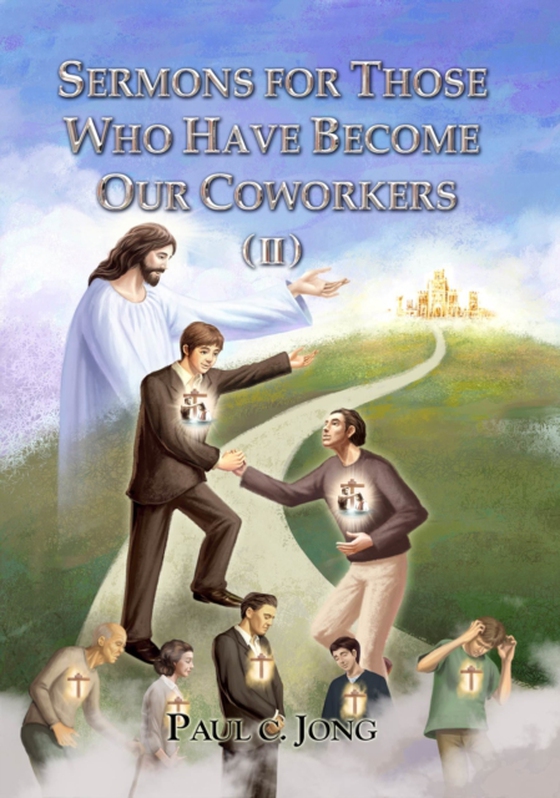 Sermons for Those Who Have Become Our Coworkers (II) (e-bog) af Jong, Paul C.