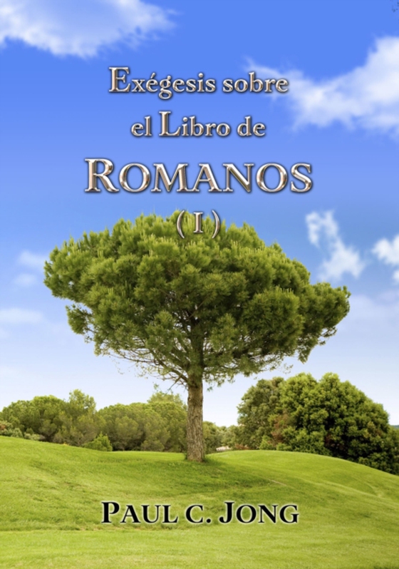 Exegesis sobre el Libro de ROMANOS ( I ) (e-bog) af Jong, Paul C.