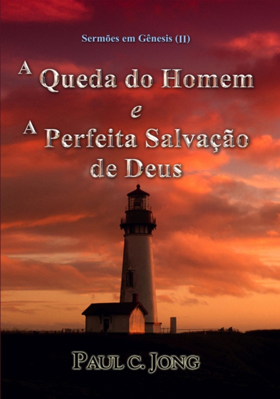 Sermoes em Genesis (II) - A Queda do Homem e A Perfeita Salvacao de Deus (e-bog) af Jong, Paul C.