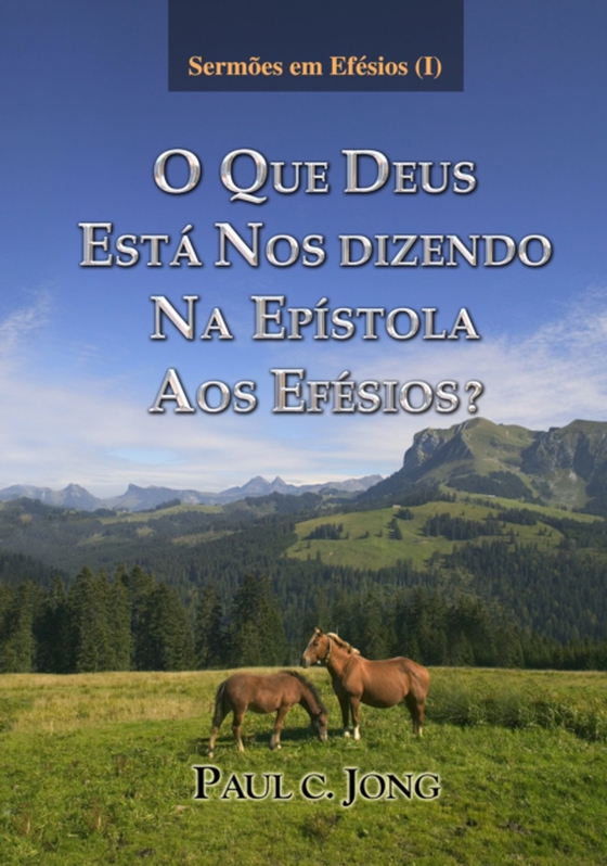 Sermoes em Efesios (I)- O que Deus Esta Nos Dizendo Na Epistola aos Efesios (e-bog) af Jong, Paul C.