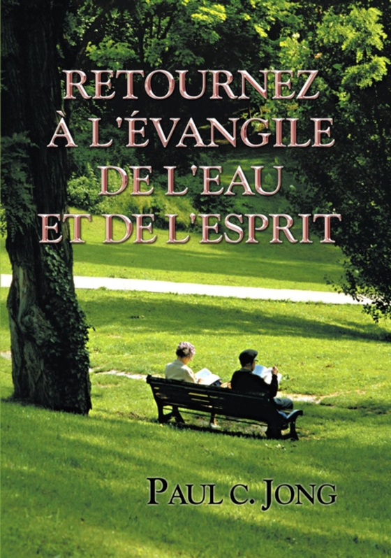 Retournez A L'Evangile De L'Eau Et De L'Esprit