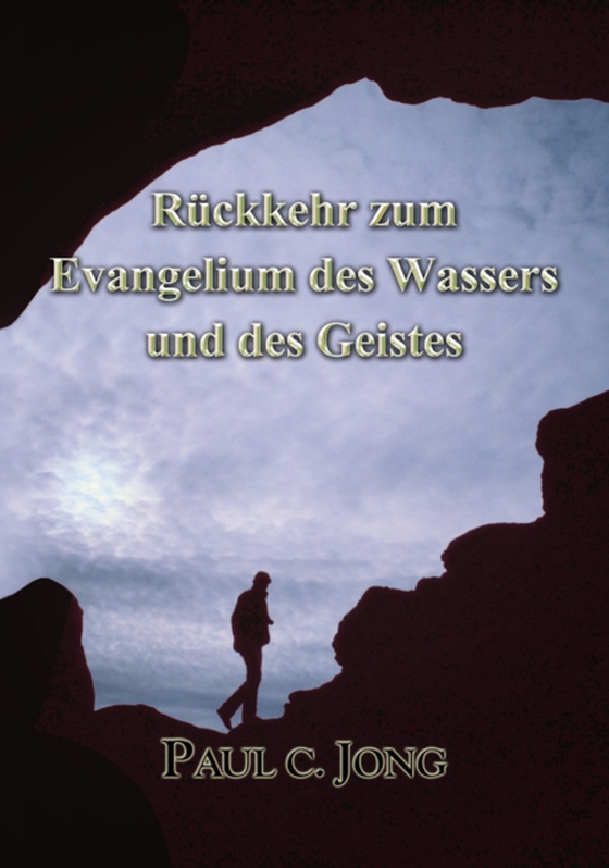 Ruckkehr zum Evangelium des Wassers und des Geistes (e-bog) af Jong, Paul C.