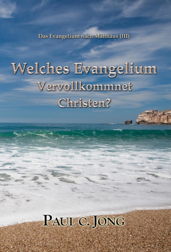 Predigten uber Matthaus (III) - Welches Evangelium Vervollkommnet Christen?