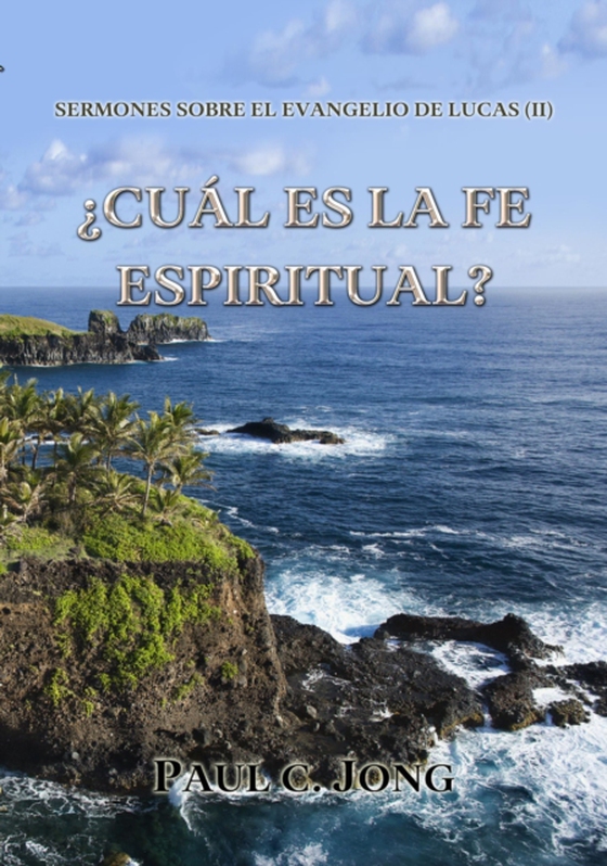 Sermones Sobre El Evangelio De Lucas (II) -  Cual Es La Fe Espiritual?