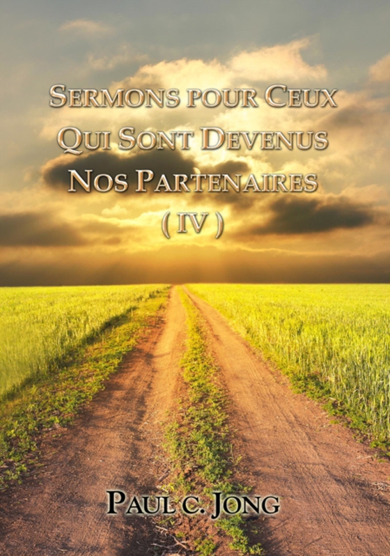 Sermons Pour Ceux Qui Sont Devenus Nos Partenaires (IV) (e-bog) af Jong, Paul C.