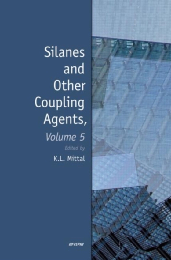 Silanes and Other Coupling Agents, Volume 5 (e-bog) af Mittal, Kash L.