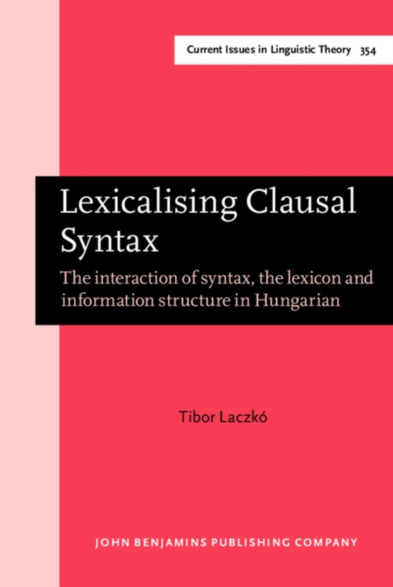 Lexicalising Clausal Syntax (e-bog) af Tibor Laczko, Laczko