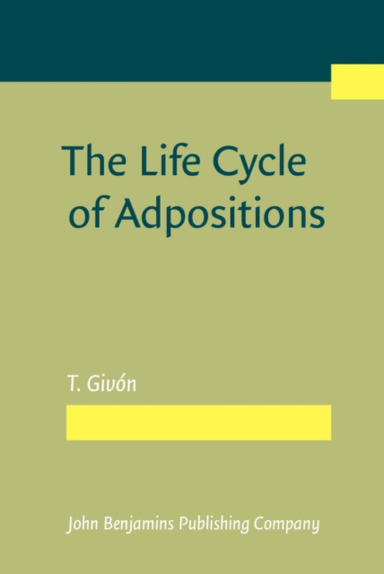 Life Cycle of Adpositions (e-bog) af T. Givon, Givon