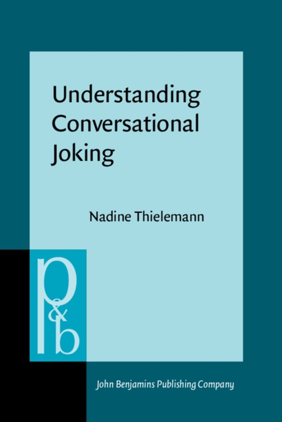 Understanding Conversational Joking (e-bog) af Nadine Thielemann, Thielemann