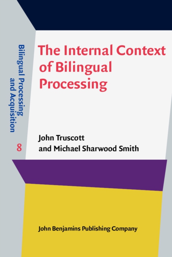 Internal Context of Bilingual Processing (e-bog) af Michael Sharwood Smith, Sharwood Smith