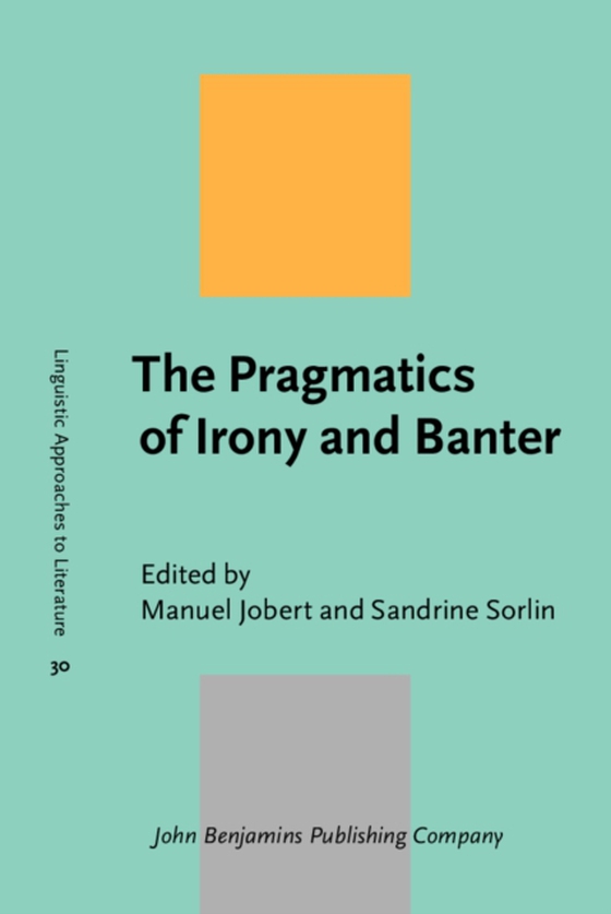 Pragmatics of Irony and Banter (e-bog) af -