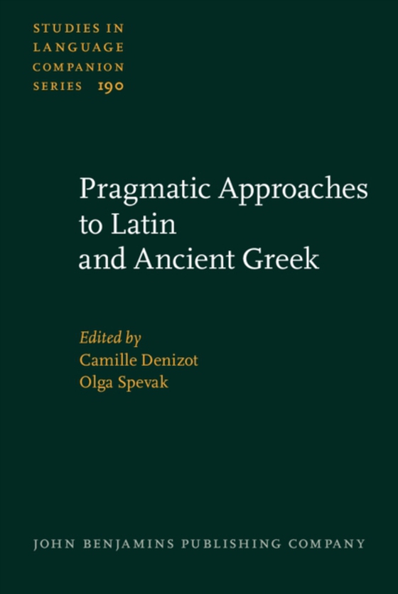 Pragmatic Approaches to Latin and Ancient Greek (e-bog) af -