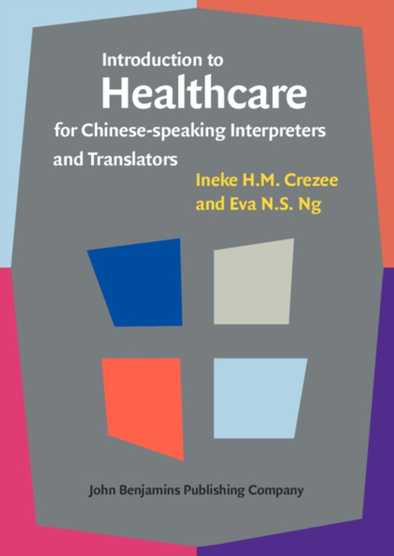 Introduction to Healthcare for Chinese-speaking Interpreters and Translators (e-bog) af Eva N.S. Ng, Ng