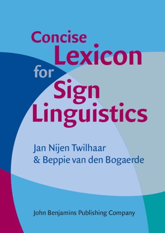 Concise Lexicon for Sign Linguistics (e-bog) af Beppie van den Bogaerde, Bogaerde