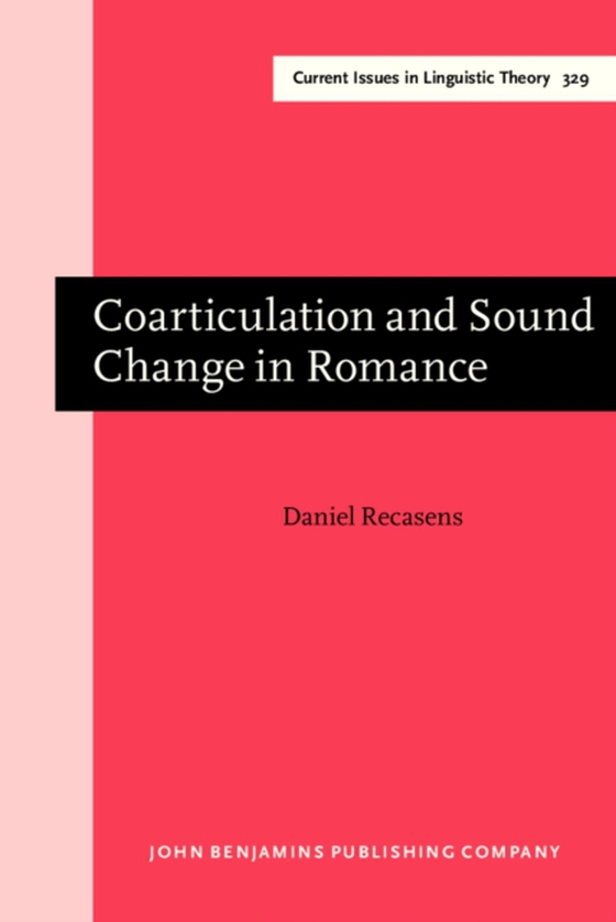 Coarticulation and Sound Change in Romance (e-bog) af Daniel Recasens, Recasens