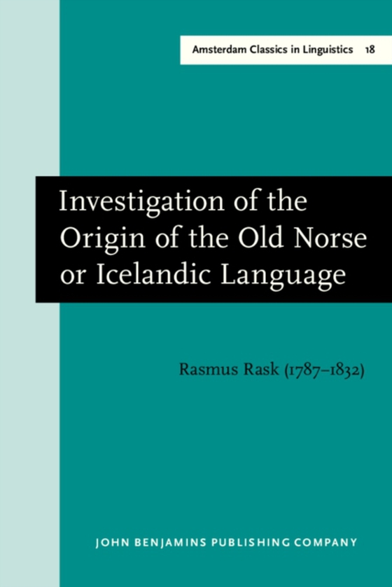 Investigation of the Origin of the Old Norse or Icelandic Language (e-bog) af Rasmus Rask, Rask