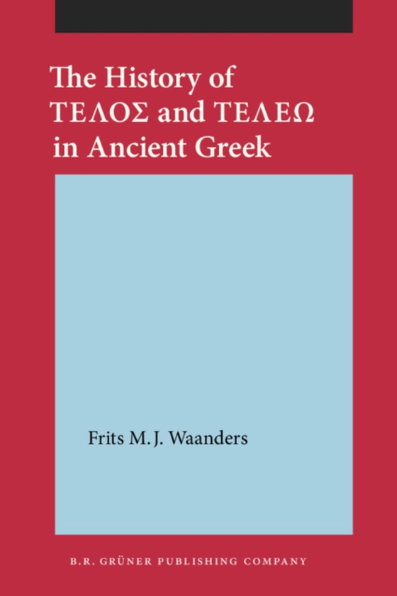 History of &#932;&#917;&#923;&#927;&#931; and &#932;&#917;&#923;&#917;&#937; in Ancient Greek (e-bog) af Frits M.J. Waanders, Waanders