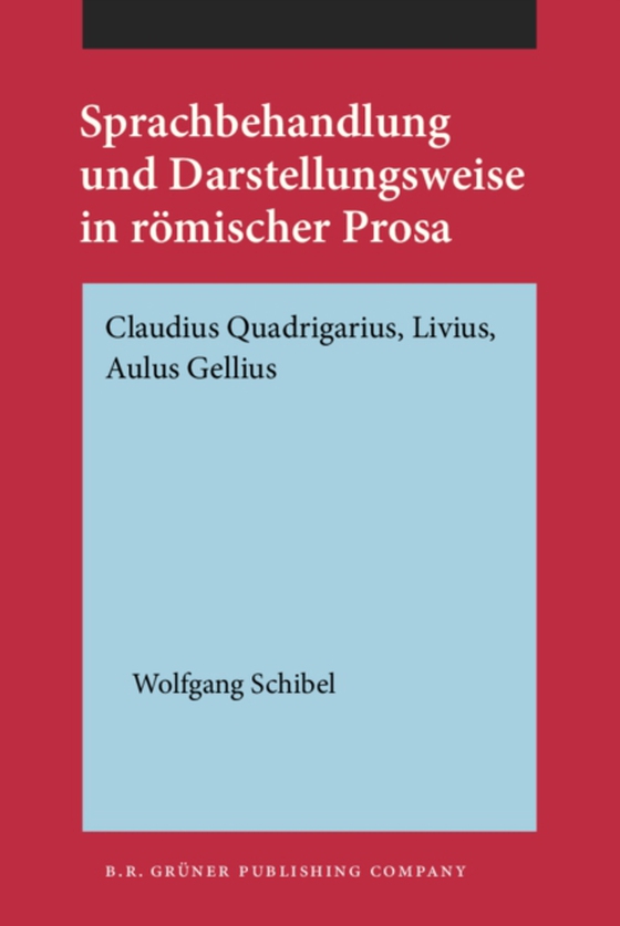 Sprachbehandlung und Darstellungsweise in römischer Prosa (e-bog) af Wolfgang Schibel, Schibel