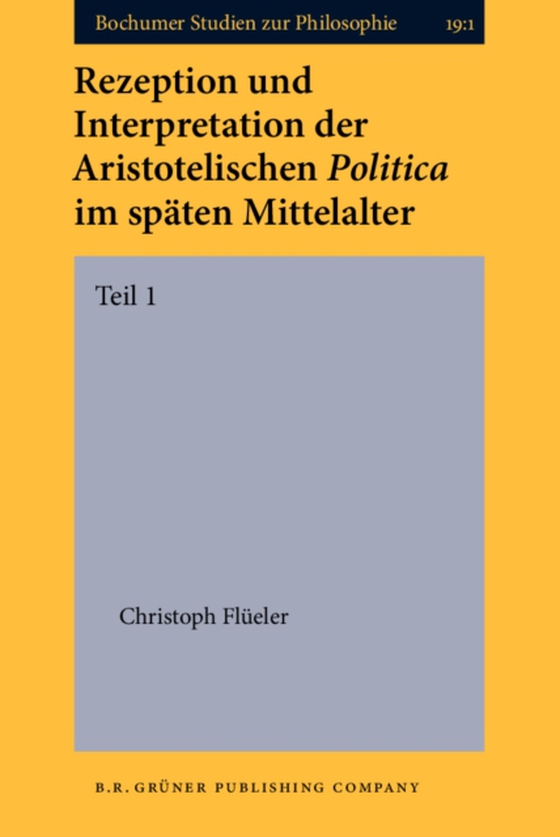 Rezeption und Interpretation der Aristotelischen Politica im späten Mittelalter (e-bog) af Christoph Flueler, Flueler