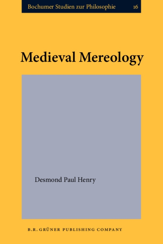 Medieval Mereology (e-bog) af Desmond Paul Henry, Henry