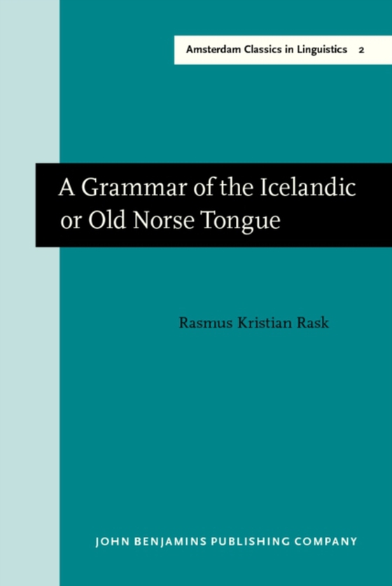 Grammar of the Icelandic or Old Norse Tongue (e-bog) af Rasmus Rask, Rask