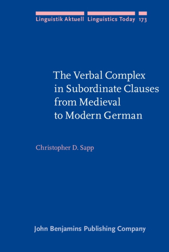 Verbal Complex in Subordinate Clauses from Medieval to Modern German (e-bog) af Christopher D. Sapp, Sapp