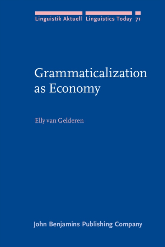 Grammaticalization as Economy (e-bog) af Elly van Gelderen, Gelderen