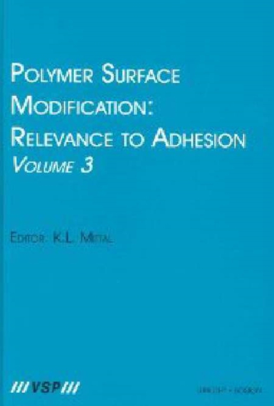 Polymer Surface Modification: Relevance to Adhesion, Volume 3 (e-bog) af -