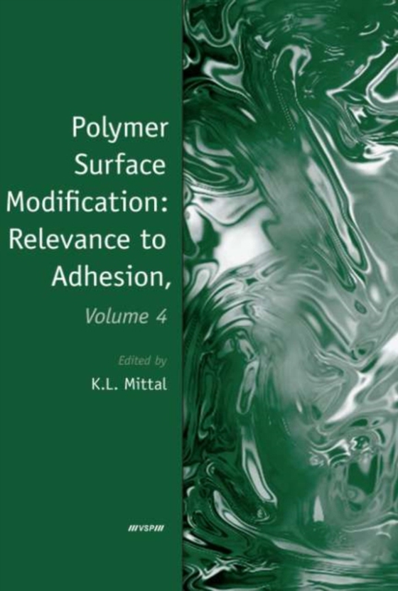 Polymer Surface Modification: Relevance to Adhesion, Volume 4 (e-bog) af Mittal, Kash L.