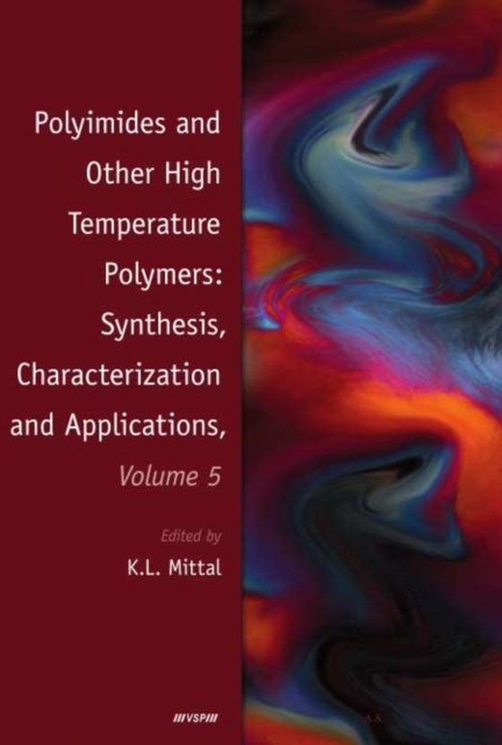 Polyimides and Other High Temperature Polymers: Synthesis, Characterization and Applications, Volume 5 (e-bog) af Mittal, Kash L.