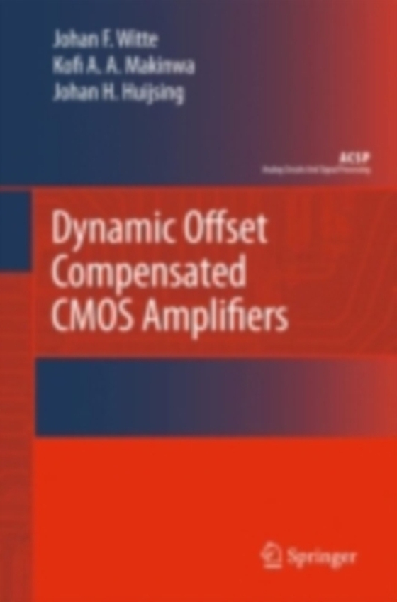 Dynamic Offset Compensated CMOS Amplifiers (e-bog) af Huijsing, Johan