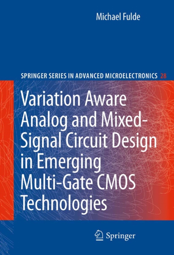 Variation Aware Analog and Mixed-Signal Circuit Design in Emerging Multi-Gate CMOS Technologies (e-bog) af Fulde, Michael