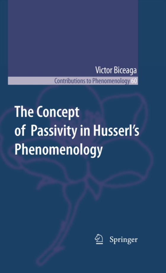 Concept of Passivity in Husserl's Phenomenology (e-bog) af Biceaga, Victor