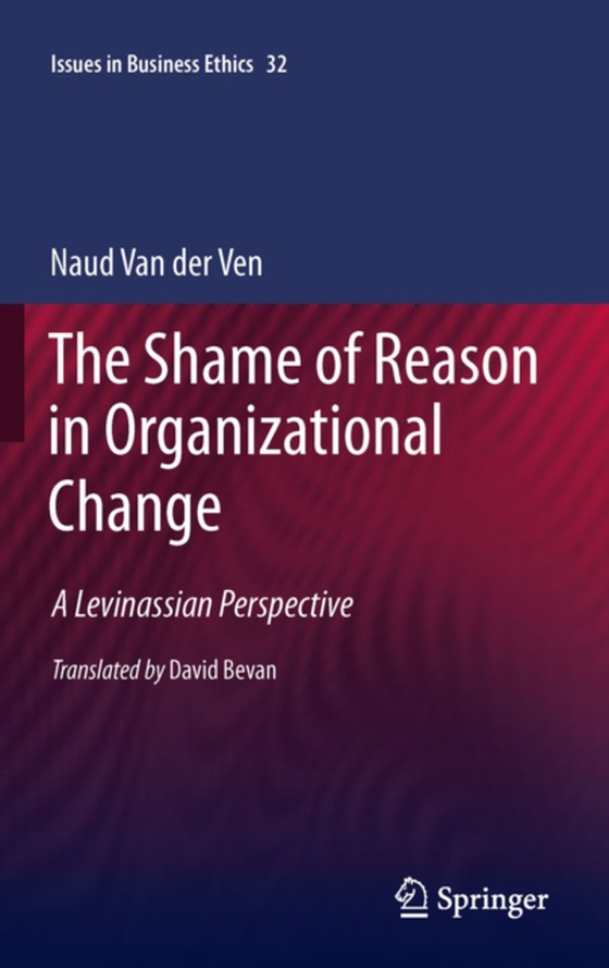 Shame of Reason in Organizational Change (e-bog) af Ven, Naud van der