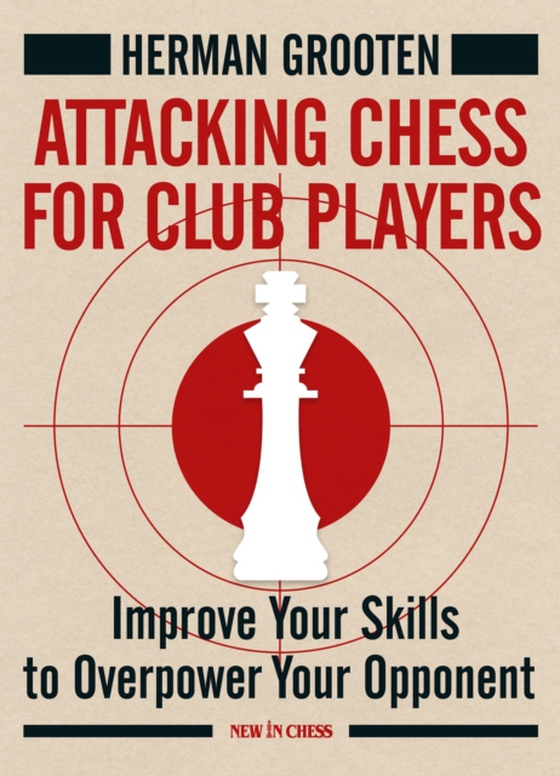Attacking Chess for Club Players (e-bog) af Grooten, Herman