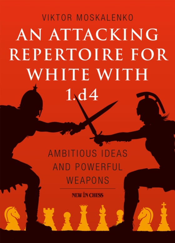 Attacking Repertoire for White with 1.d4 (e-bog) af Moskalenko, Viktor