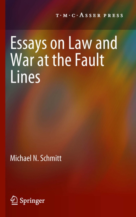 Essays on Law and War at the Fault Lines (e-bog) af Schmitt, Michael N.