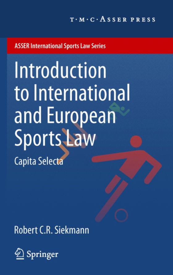 Introduction to International and European Sports Law (e-bog) af Siekmann, Robert C.R.