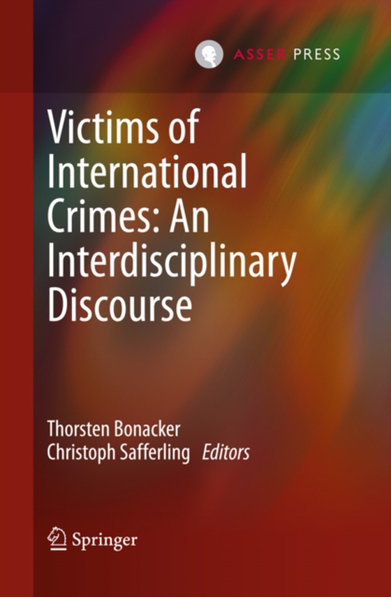 Victims of International Crimes: An Interdisciplinary Discourse