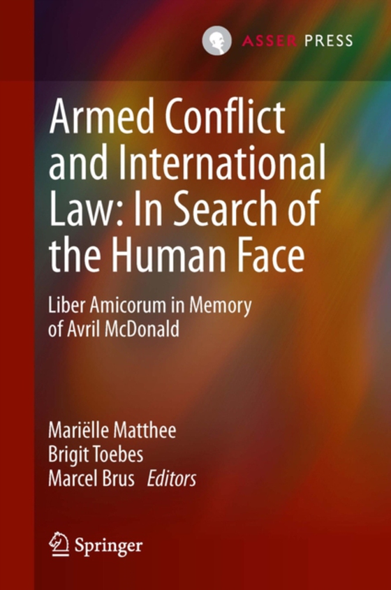 Armed Conflict and International Law: In Search of the Human Face (e-bog) af -