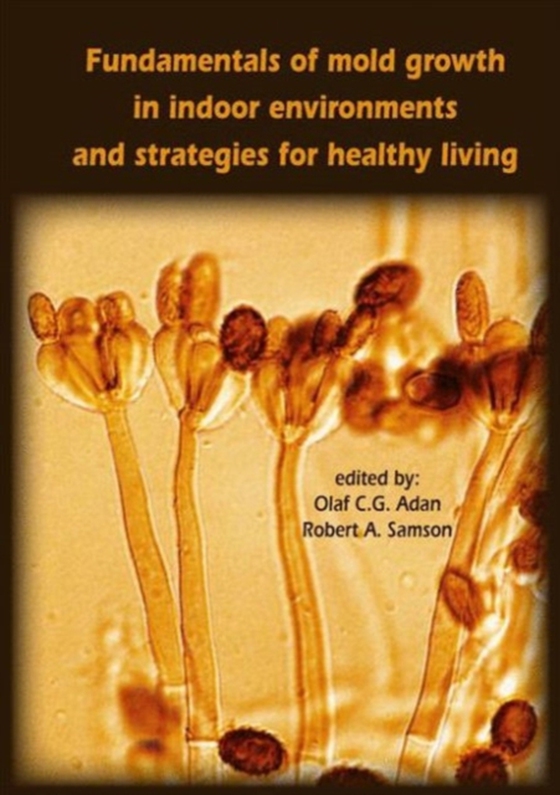 Fundamentals of mold growth in indoor environments and strategies for healthy living (e-bog) af -