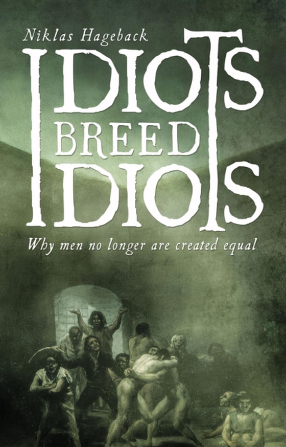 Idiots breed Idiots (e-bog) af Hageback, Niklas