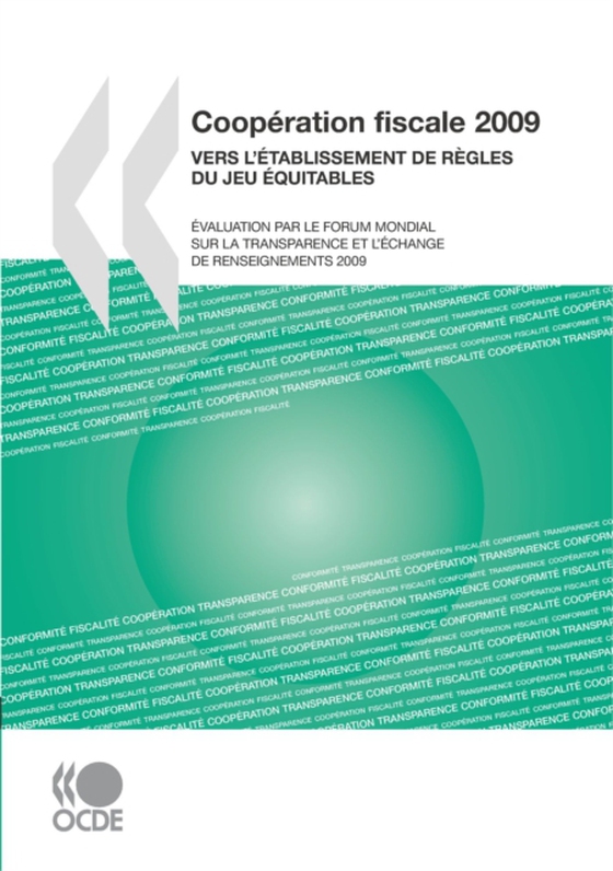 Coopération fiscale 2009 Vers l'établissement de règles du jeu équitables: