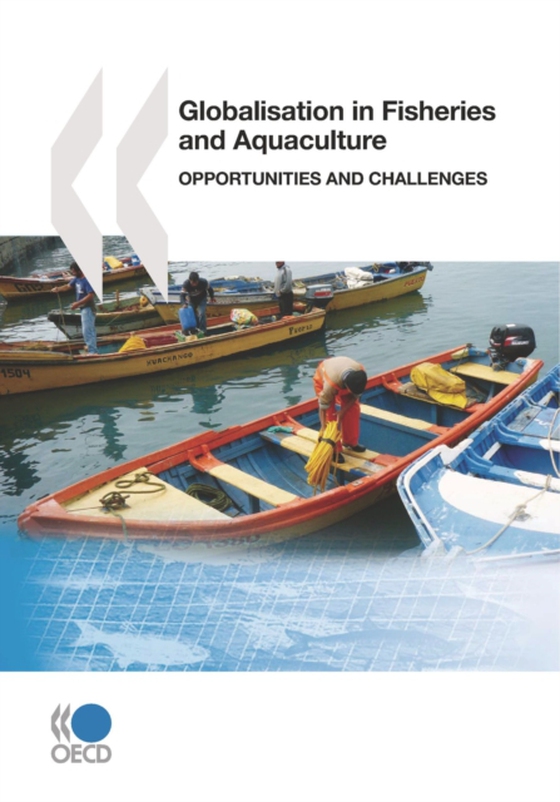 Globalisation in Fisheries and Aquaculture Opportunities and Challenges (e-bog) af OECD