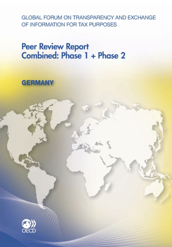 Global Forum on Transparency and Exchange of Information for Tax Purposes Peer Reviews: Germany 2011 Combined: Phase 1 + Phase 2 (e-bog) af OECD