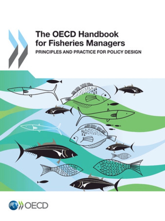 OECD Handbook for Fisheries Managers Principles and Practice for Policy Design (e-bog) af OECD