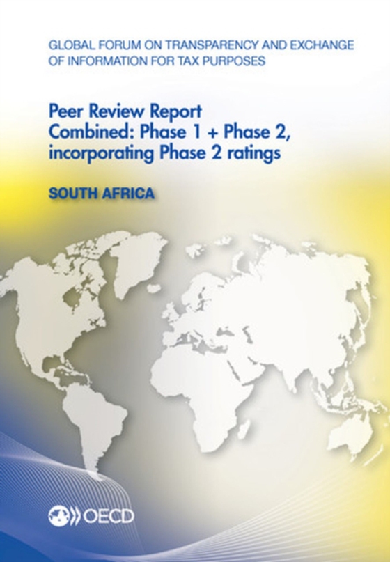 Global Forum on Transparency and Exchange of Information for Tax Purposes Peer Reviews: South Africa 2013 Combined: Phase 1 + Phase 2, incorporating Phase 2 ratings (e-bog) af OECD