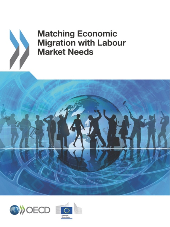 Matching Economic Migration with Labour Market Needs (e-bog) af European Union