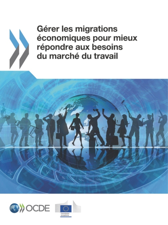 Gérer les migrations économiques pour mieux répondre aux besoins du marché du travail (e-bog) af European Union