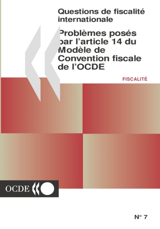 Questions de fiscalité internationale Problèmes posés par l'Article 14 du Modèle de Convention fiscale de l'OCDE